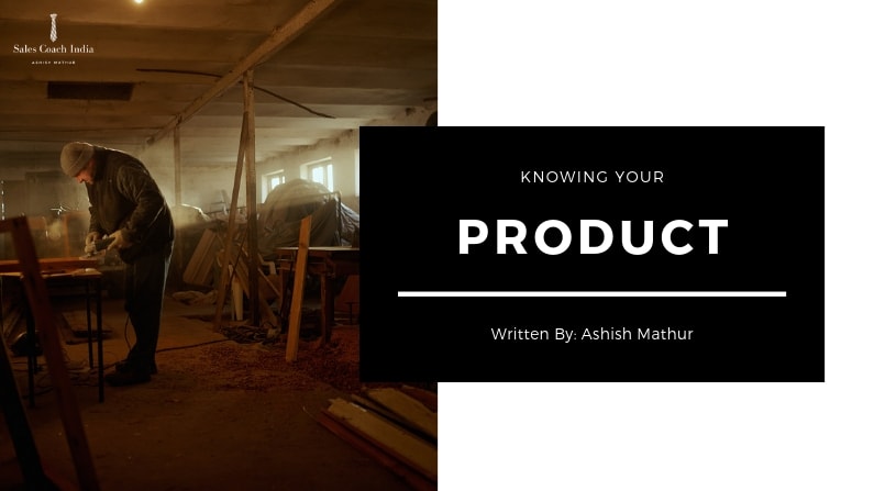 KNOWING YOUR PRODUCT
